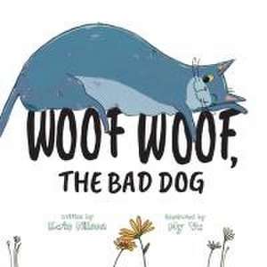 Woof Woof, The Bad Dog de Kate Nilson