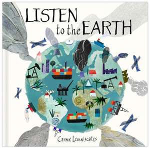 Listen to the Earth – Caring for Our Planet de Carme Lemniscates