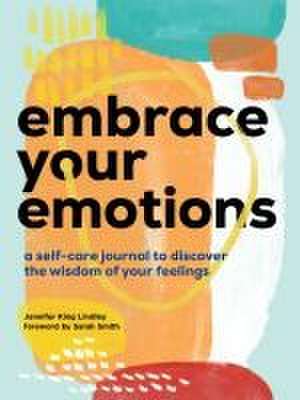 Embrace Your Emotions de Jennifer King Lindley