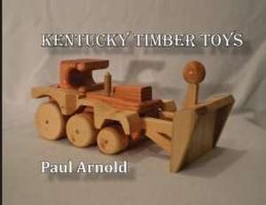 Kentucky Timber Toys de Paul Arnold