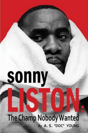 Sonny Liston de A. S. "Doc" Young