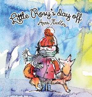 Little Rosy's Day Off de Anna Nadler