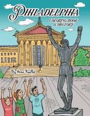 Philadelphia Coloring Book and History: 20 unique illustrations of Philly's famous sites for you to color, along with a brief history of each! de Anna Nadler