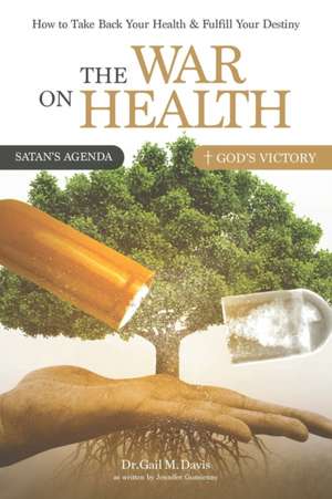 The War on Health de Gail M. Davis