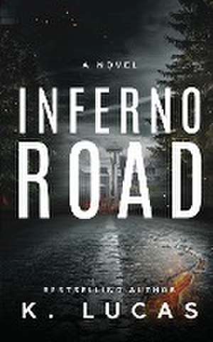 Inferno Road de K. Lucas