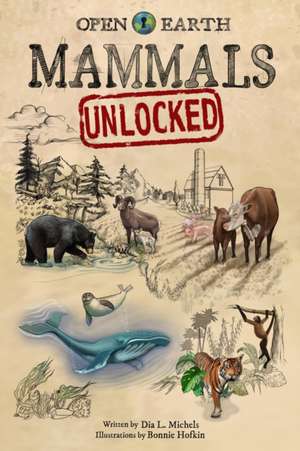 Mammals Unlocked de Dia L Michels