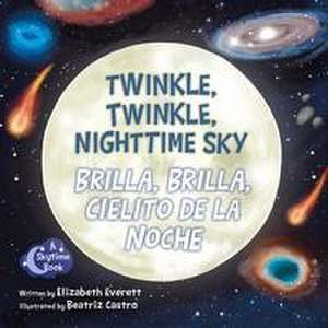 Twinkle, Twinkle, Nighttime Sky / Brilla, Brilla, Cielito de la Noche de Elizabeth Everett