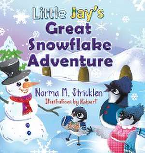 Little Jay's Great Snowflake Adventure de Norma Stricklen