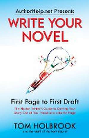 Write Your Novel de Tom Holbrook