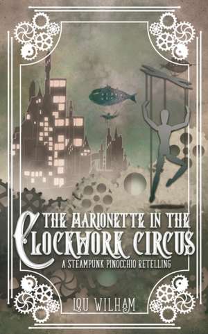 The Marionette in the Clockwork Circus de Lou Wilham