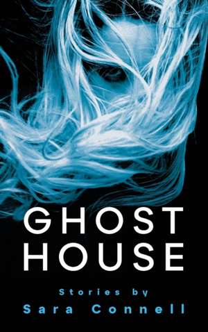 Ghost House de Sara Connell