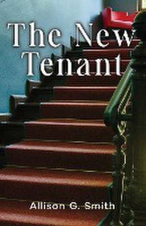 The New Tenant de Allison G. Smith