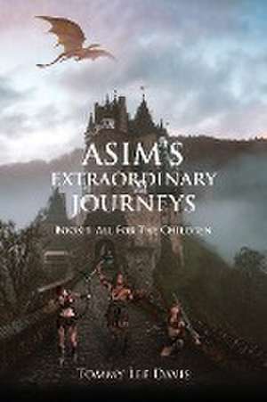 Asim's Extraordinary Journeys de Tommy Lee Davis