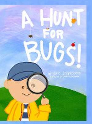 A HUNT FOR BUGS! de Julie Schnieders