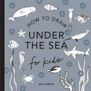 Under the Sea de Alli Koch