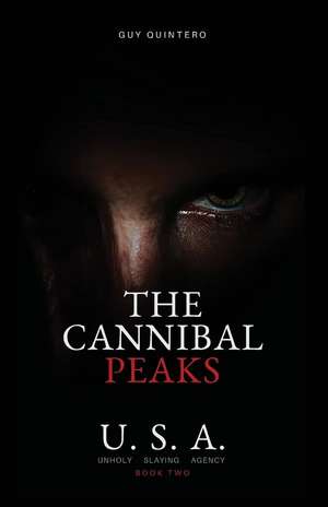 The Cannibal Peaks de Guy Quintero