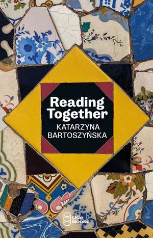 Reading Together de Katarzyna Bartoszynska