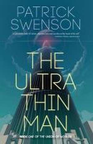 The Ultra Thin Man de Patrick Swenson