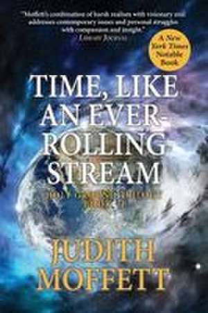 Time, Like an Ever-Rolling Stream de Judith Moffett