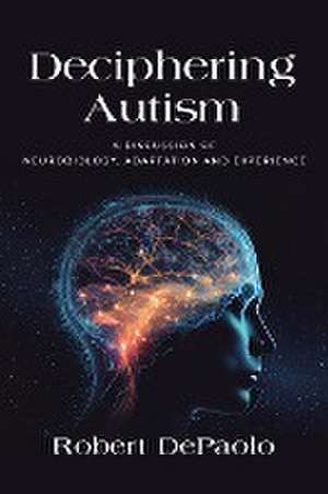 Deciphering Autism de Robert Depaolo