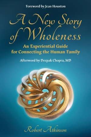 A New Story of Wholeness de Robert Atkinson