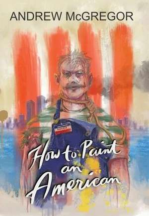 How to Paint an American de Andrew McGregor