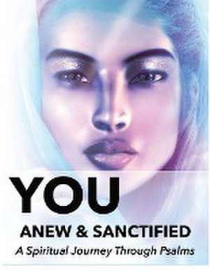 You | Anew and Sanctified - Part 1 de Naci Sigler