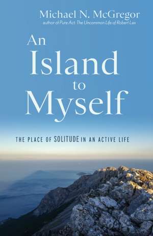 An Island to Myself de Michael N McGregor