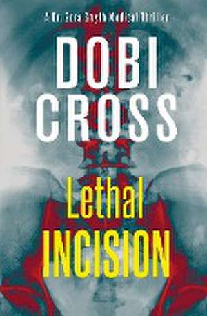 Lethal Incision de Dobi Cross