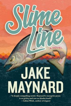 Slime Line: A Novel de Jake Maynard