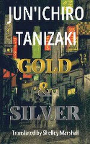 Gold & Silver de Jun'Ichiro Tanizaki