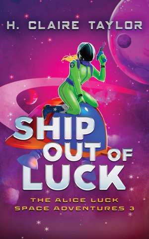 Ship Out of Luck de H. Claire Taylor