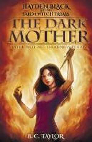 The Dark Mother de B. C. Taylor