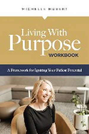 Living With Purpose Workbook de Michelle Hubert