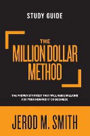 The Million Dollar Method Study Guide de Jerod M. Smith