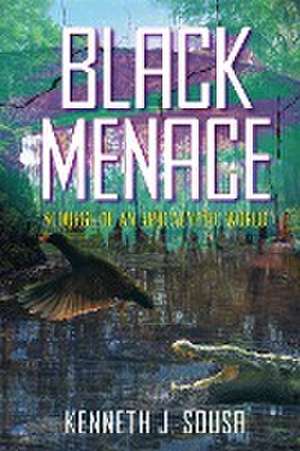 Black Menace de Kenneth J. Sousa