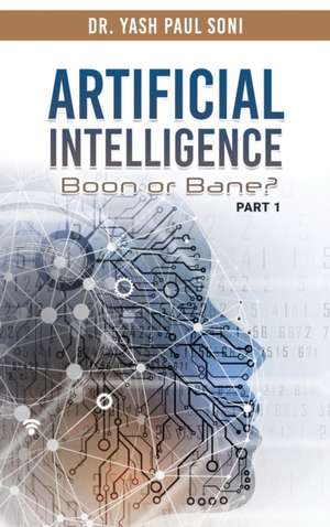 Artificial Intelligence Boon or Bane? de Yash Paul Soni