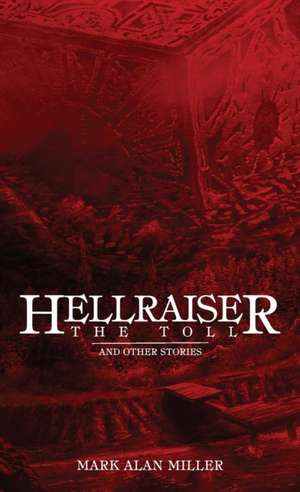 Hellraiser de Mark Alan Miller