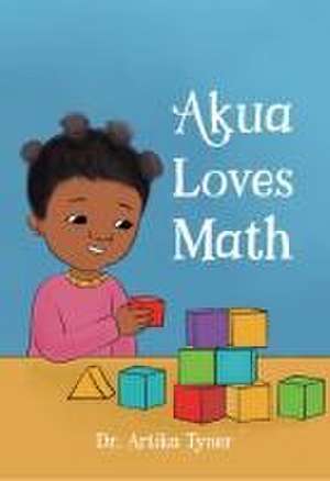 Akua Loves Math de Artika R Tyner