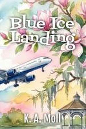 Blue Ice Landing de K. A. Moll