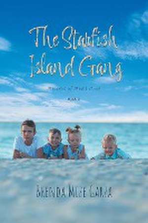 The Starfish Island Gang de Brenda Mize Garza