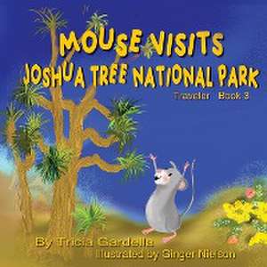 MOUSE VISITS JOSHUA TREE NATIONAL PARK de Tricia Gardella