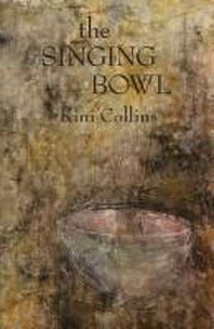 The Singing Bowl de Kini Collins