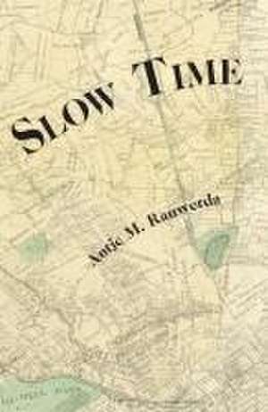 Slow Time de Antje M Rauwerda