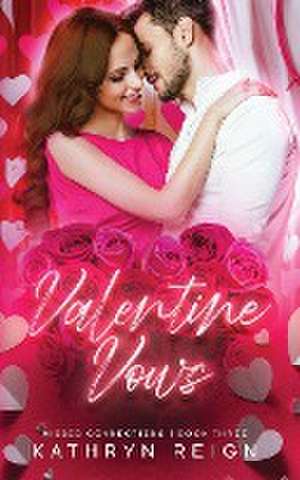 Valentine Vows de Kathryn Reign