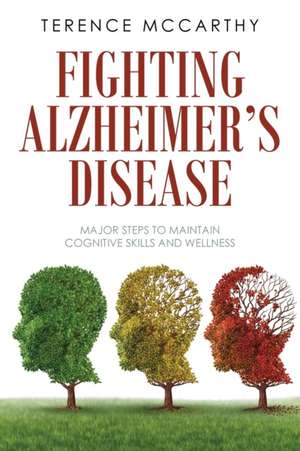 Fighting Alzheimer's Disease de Terence McCarthy