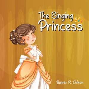 The Singing Princess de Bunnie Colson