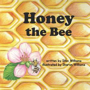 Honey the Bee de Stan Williams