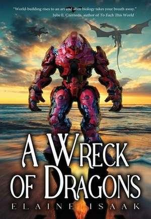 A Wreck of Dragons de Elaine Isaak