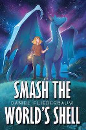 Smash the World's Shell de Daniel Fliederbaum